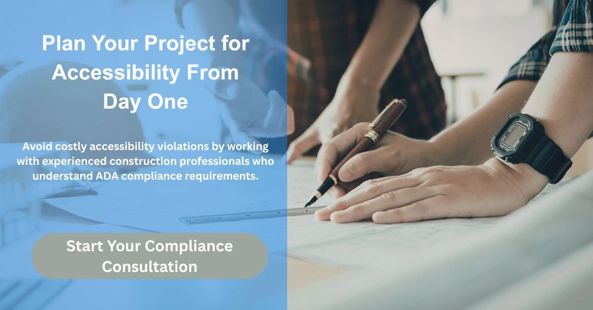 Construction professional reviewing plans with overlay text ‘Plan Your Project for Accessibility From Day One’ and call-to-action button.