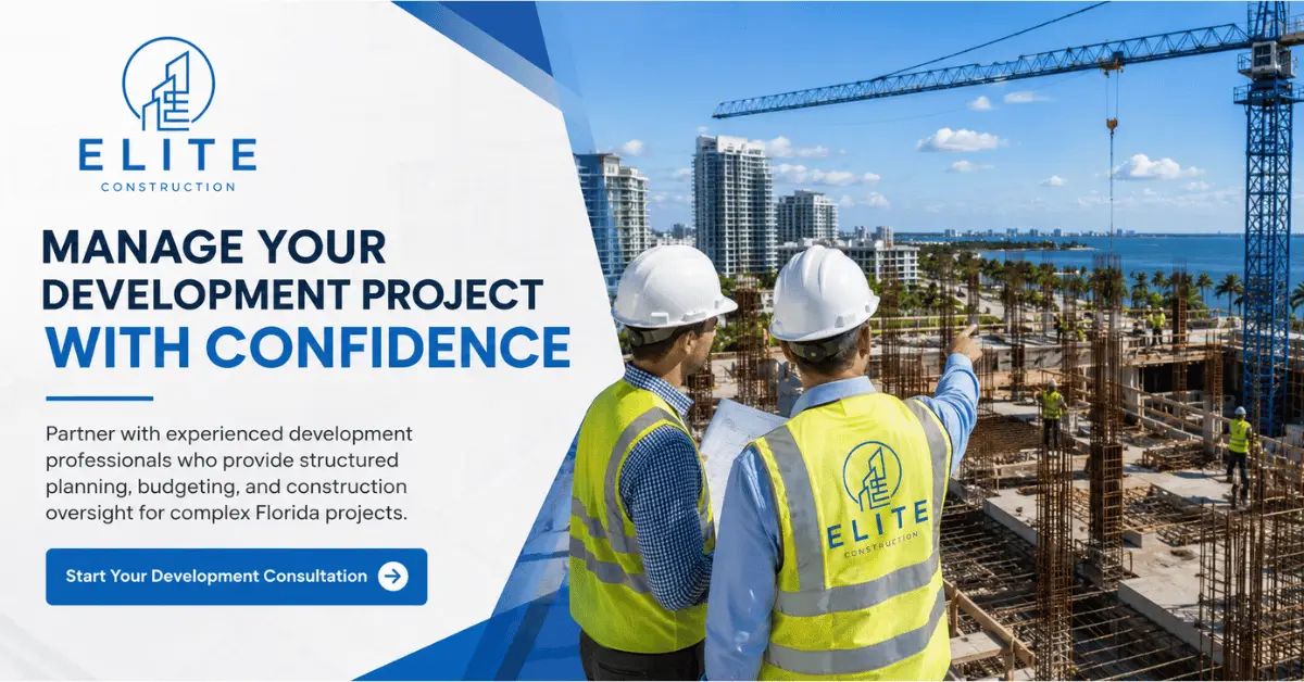 CTA - Manage Your Development Project With Confidence Elite Construction development project consultation graphic with Florida construction site.